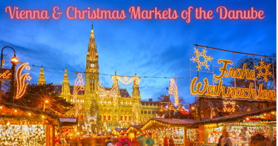 December 10, 2026 - Vienna & Christmas Markets of the Danube