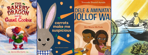 Four juvenile picture book covers displayed side by side: The Bakery Dragon and the Giant Cookie by Devin Elle Kurtz, featuring a small red dragon bundled in winter clothing in front of an enormous chocolate chip cookie; Carrots Make Me Suspicious by Robin Mitchell Cranfield, featuring a gray rabbit surrounded by orange carrots against a dark blue background; Dele & Aminata’s Jollof War by Yewande Daniel Ayoadé and Bri Marie McNish, showing two children holding bowls of food with competitive expressions; and an illustrated book cover showing a person and a black cat in a small rowboat on blue water beneath a bright yellow sky.