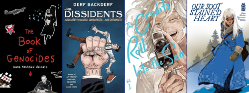 Four adult graphic novel covers displayed side by side: The Book of Genocides by Dana Mashhoian Walrath, with a black cover featuring stark illustrations and red handwritten lettering; The Dissidents: Autocrats! Vigilantes! Communists!...and Cartoonists! by Derf Backderf, featuring a large fist gripping a man; The Credits Roll Into the Sea, Vol. 1 by John Tarachine, featuring a smiling person holding a vintage camera; and Our Soot Stained Heart by Hägg, Morian, Ropemann, Otsmane, and Elhaou, featuring a white haired figure in a long blue coat holding a sword against a wintry landscape.